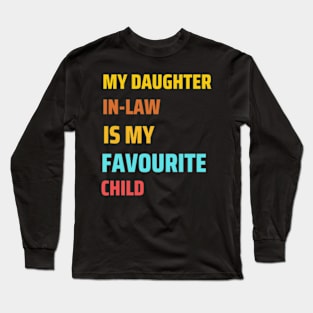 My daughter in-law is my favourite child gift Long Sleeve T-Shirt